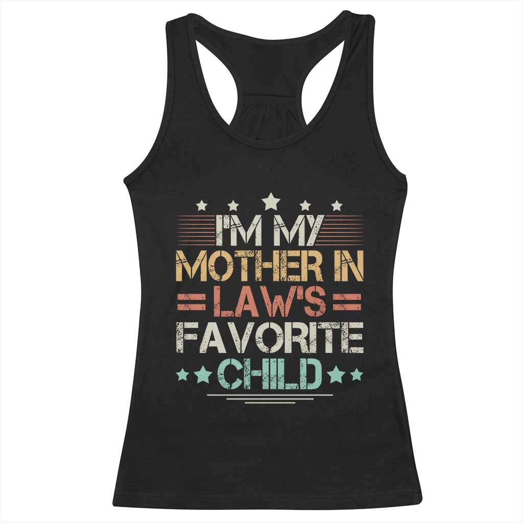 I Am My Mother In Laws Favorite Child Racerback Tank Top Family Humor TS11 Black Print Your Wear