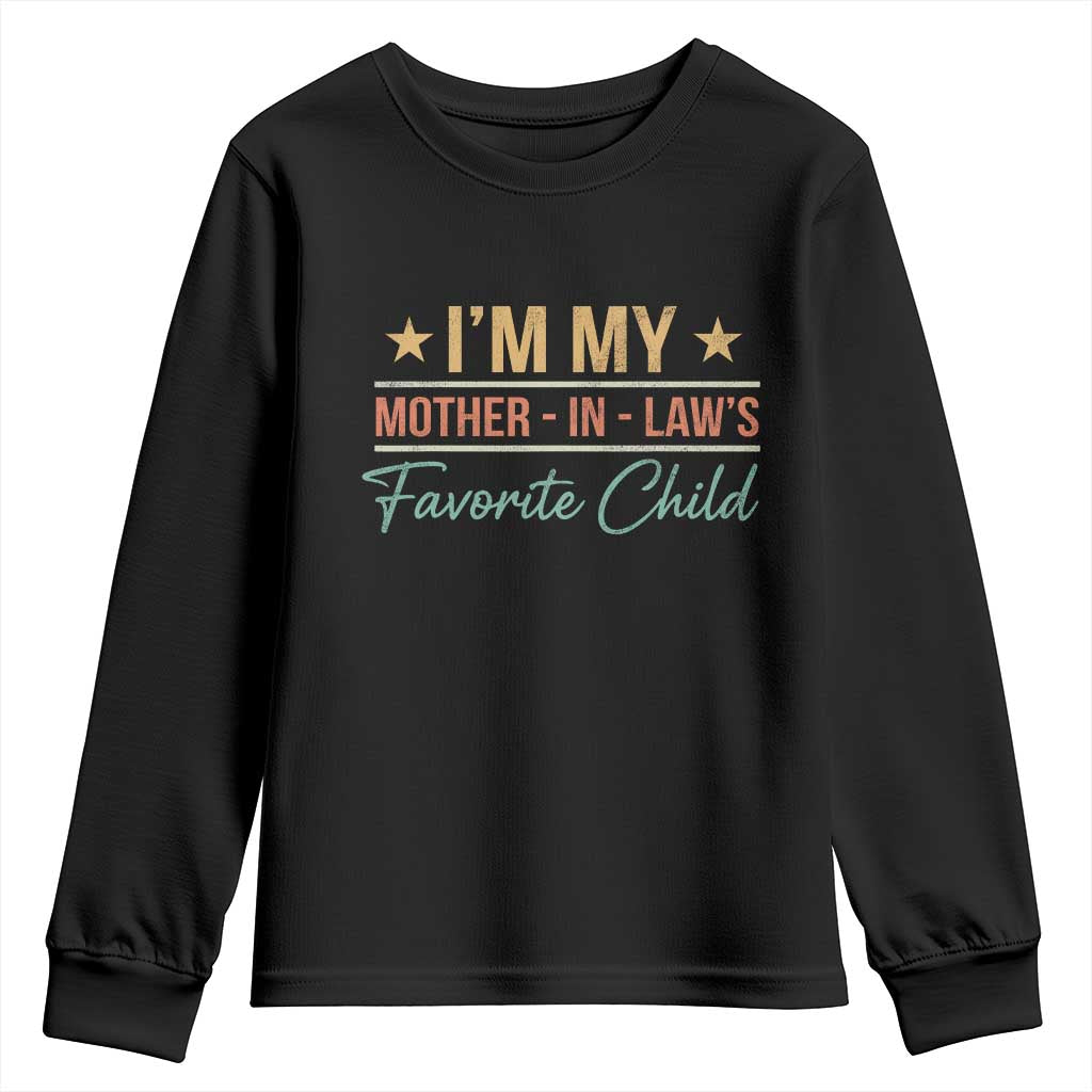 I Am My Mother In Laws Favorite Child Youth Sweatshirt Funny Parent TS11 Black Print Your Wear