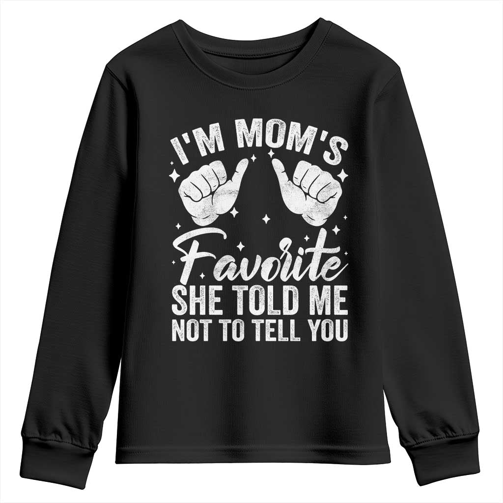 I Am Moms Favorite She Told Me Not To Tell You Youth Sweatshirt TS11 Black Print Your Wear