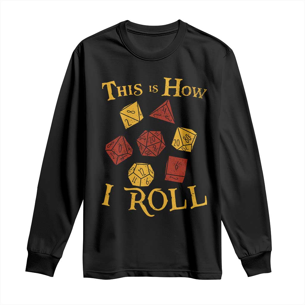 Funny RPG Tabletop Dice Long Sleeve Shirt This Is How I Roll Vintage D20 TS11 Black Print Your Wear