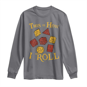 Funny RPG Tabletop Dice Long Sleeve Shirt This Is How I Roll Vintage D20 TS11 Charcoal Print Your Wear
