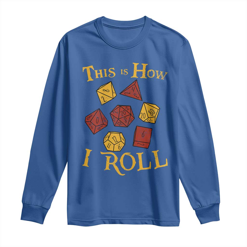 Funny RPG Tabletop Dice Long Sleeve Shirt This Is How I Roll Vintage D20 TS11 Royal Blue Print Your Wear
