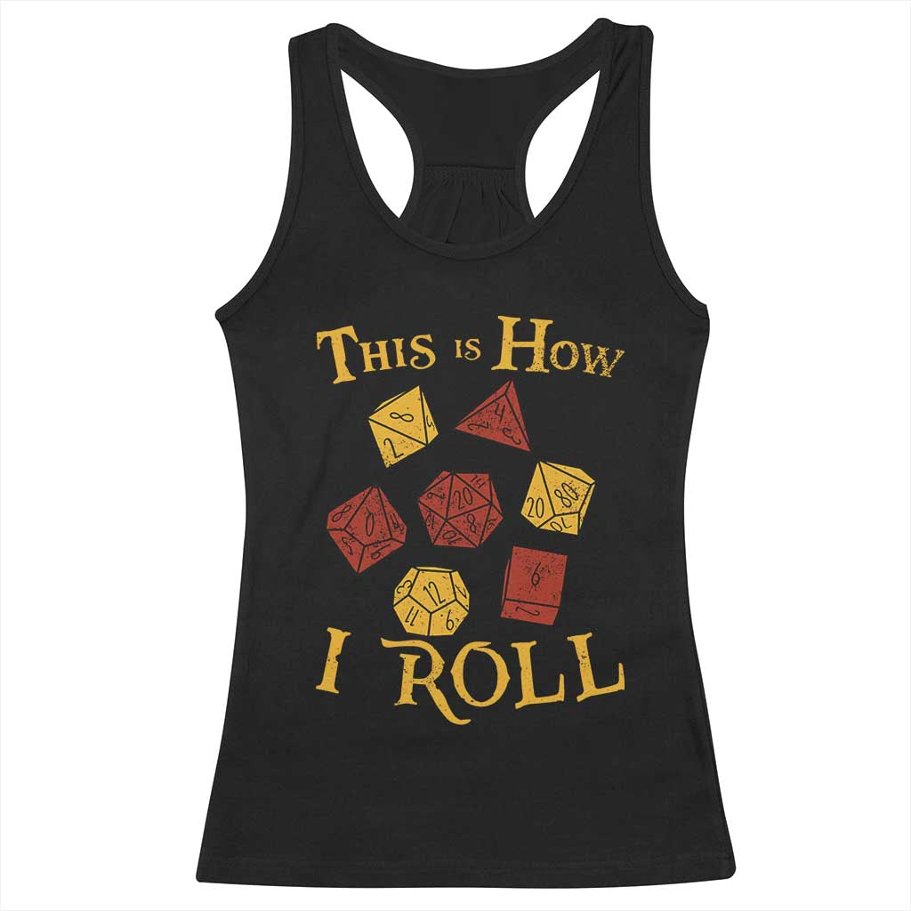 Funny RPG Tabletop Dice Racerback Tank Top This Is How I Roll Vintage D20 TS11 Black Print Your Wear