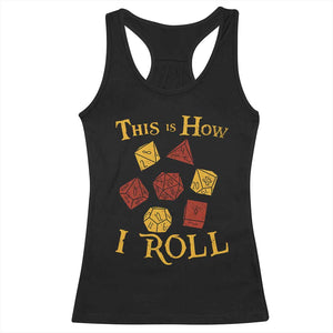 Funny RPG Tabletop Dice Racerback Tank Top This Is How I Roll Vintage D20 TS11 Black Print Your Wear