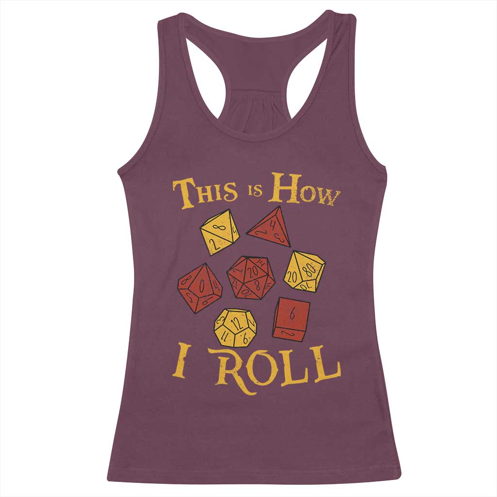 Funny RPG Tabletop Dice Racerback Tank Top This Is How I Roll Vintage D20 TS11 Maroon Print Your Wear
