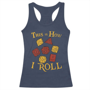 Funny RPG Tabletop Dice Racerback Tank Top This Is How I Roll Vintage D20 TS11 Navy Print Your Wear