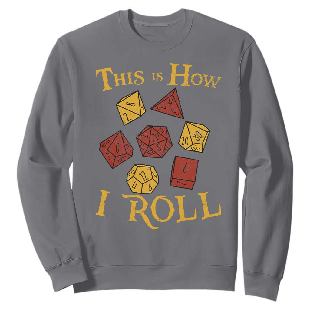 Funny RPG Tabletop Dice Sweatshirt This Is How I Roll Vintage D20 TS11 Charcoal Print Your Wear