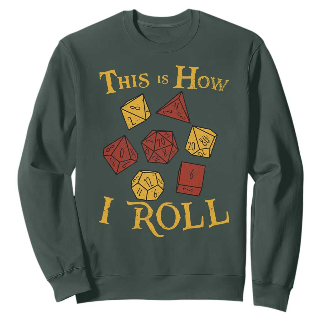 Funny RPG Tabletop Dice Sweatshirt This Is How I Roll Vintage D20 TS11 Dark Forest Green Print Your Wear