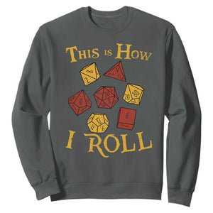 Funny RPG Tabletop Dice Sweatshirt This Is How I Roll Vintage D20 TS11 Dark Heather Print Your Wear