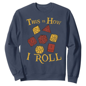 Funny RPG Tabletop Dice Sweatshirt This Is How I Roll Vintage D20 TS11 Navy Print Your Wear
