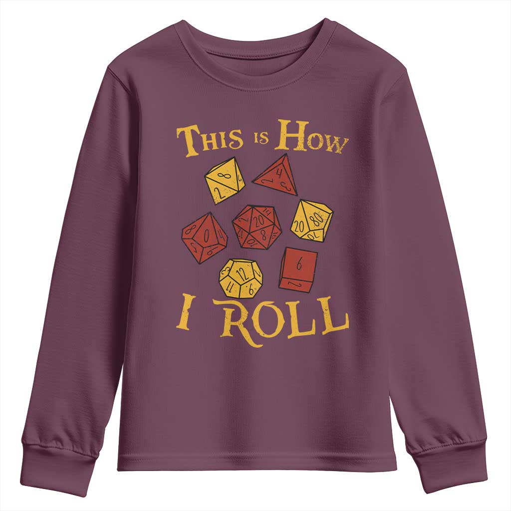 Funny RPG Tabletop Dice Youth Sweatshirt This Is How I Roll Vintage D20 TS11 Maroon Print Your Wear