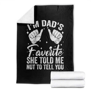 I Am Dads Favorite He Told Me Not To Tell You Throw Blanket TS11 Black Print Your Wear