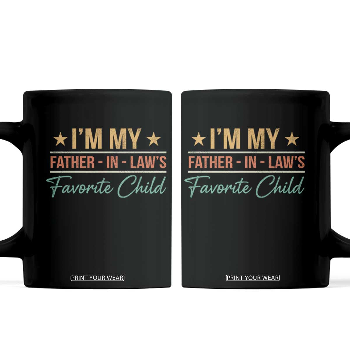 I Am My Father In Laws Favorite Child Coffee Mug Funny Parent TS11 Black Print Your Wear