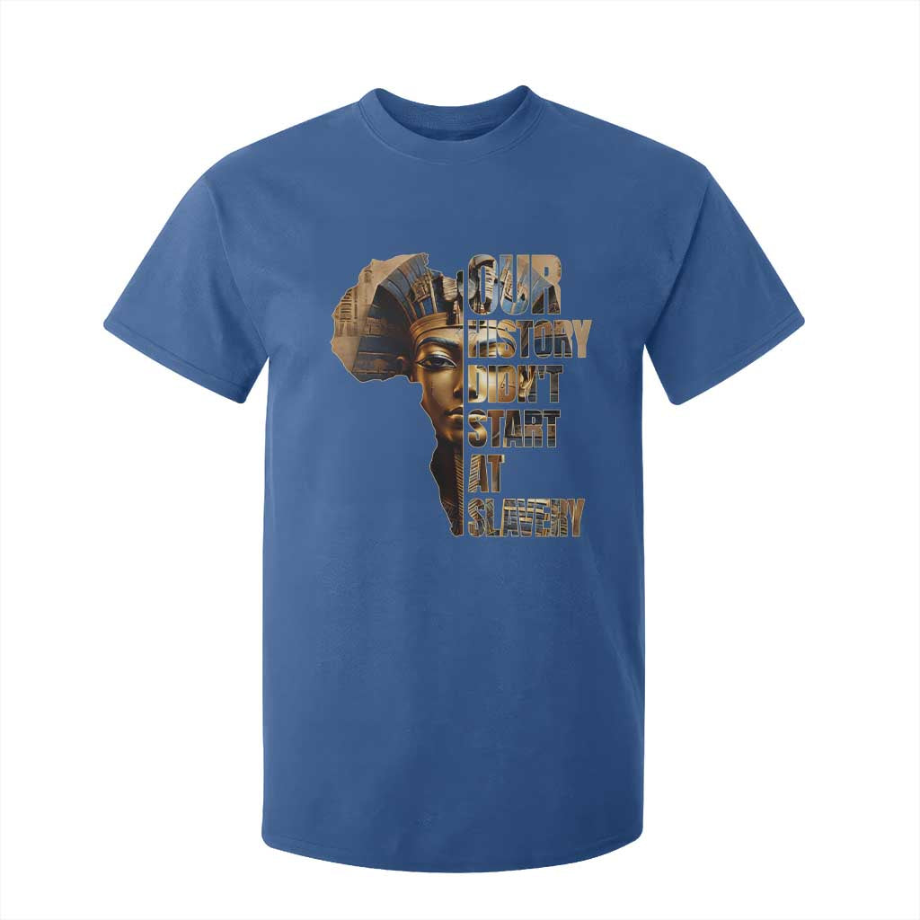 Our History Didn't Start At Slavery T Shirt For Kid Black History Month Ancient Egyptian TS11 Royal Blue Print Your Wear