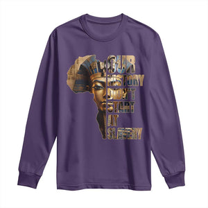 Our History Didn't Start At Slavery Long Sleeve Shirt Black History Month Ancient Egyptian TS11 Purple Print Your Wear