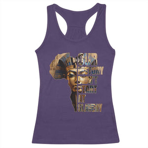 Our History Didn't Start At Slavery Racerback Tank Top Black History Month Ancient Egyptian TS11 Purple Print Your Wear