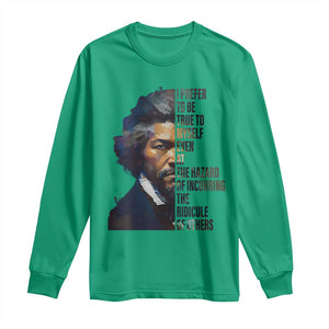 Frederick Douglass Quote Long Sleeve Shirt I Prefer To Be True To Myself Even At The Hazard Of Incurring The Ridicule Of Others TS11 Irish Green Print Your Wear