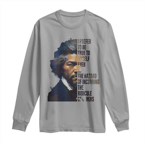 Frederick Douglass Quote Long Sleeve Shirt I Prefer To Be True To Myself Even At The Hazard Of Incurring The Ridicule Of Others TS11 Sport Gray Print Your Wear