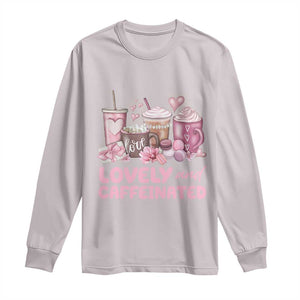 Lovely And Caffeinated Coffee Valentine Long Sleeve Shirt TS11 Ice Gray Print Your Wear