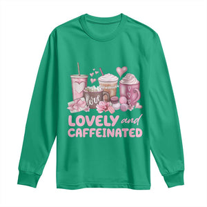 Lovely And Caffeinated Coffee Valentine Long Sleeve Shirt TS11 Irish Green Print Your Wear