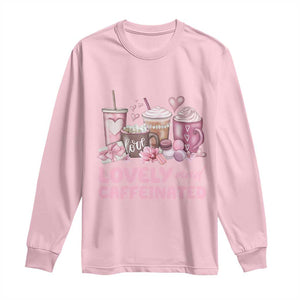 Lovely And Caffeinated Coffee Valentine Long Sleeve Shirt TS11 Light Pink Print Your Wear