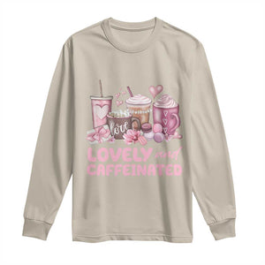 Lovely And Caffeinated Coffee Valentine Long Sleeve Shirt TS11 Sand Print Your Wear