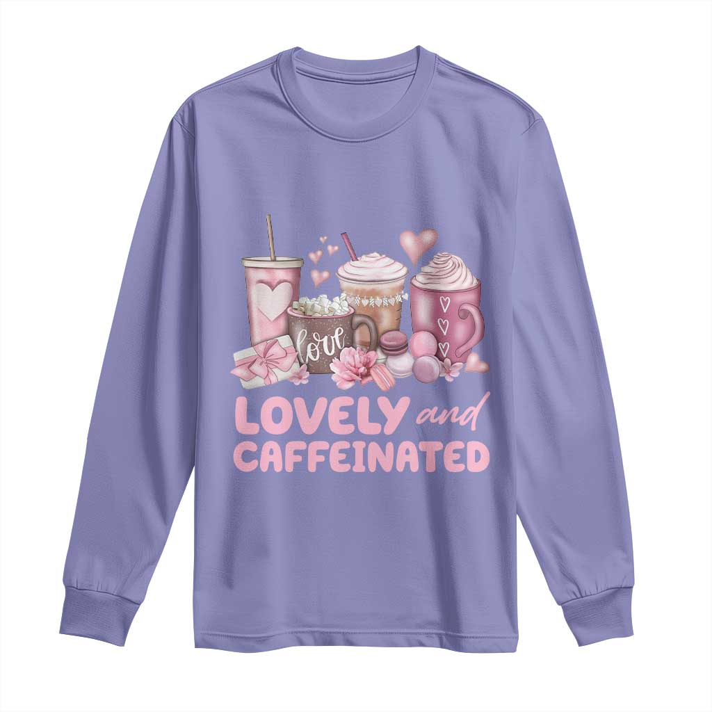 Lovely And Caffeinated Coffee Valentine Long Sleeve Shirt TS11 Violet Print Your Wear