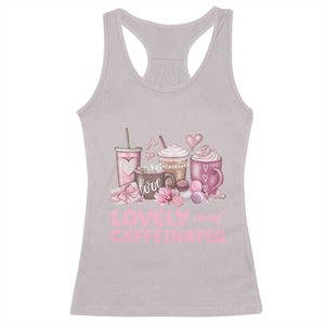 Lovely And Caffeinated Coffee Valentine Racerback Tank Top TS11 Ice Gray Print Your Wear