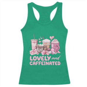 Lovely And Caffeinated Coffee Valentine Racerback Tank Top TS11 Irish Green Print Your Wear