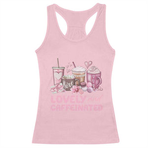 Lovely And Caffeinated Coffee Valentine Racerback Tank Top TS11 Light Pink Print Your Wear