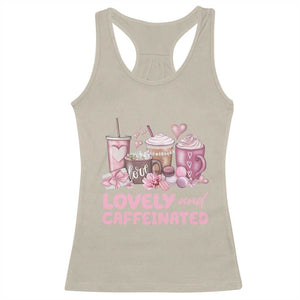 Lovely And Caffeinated Coffee Valentine Racerback Tank Top TS11 Sand Print Your Wear