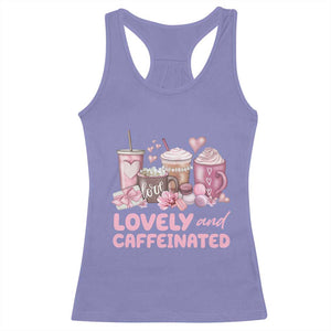 Lovely And Caffeinated Coffee Valentine Racerback Tank Top TS11 Violet Print Your Wear