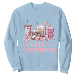 Lovely And Caffeinated Coffee Valentine Sweatshirt TS11 Light Blue Print Your Wear