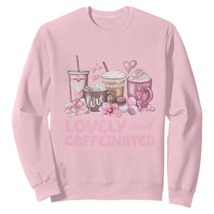 Lovely And Caffeinated Coffee Valentine Sweatshirt TS11 Light Pink Print Your Wear