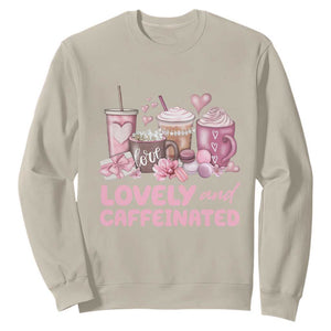 Lovely And Caffeinated Coffee Valentine Sweatshirt TS11 Sand Print Your Wear