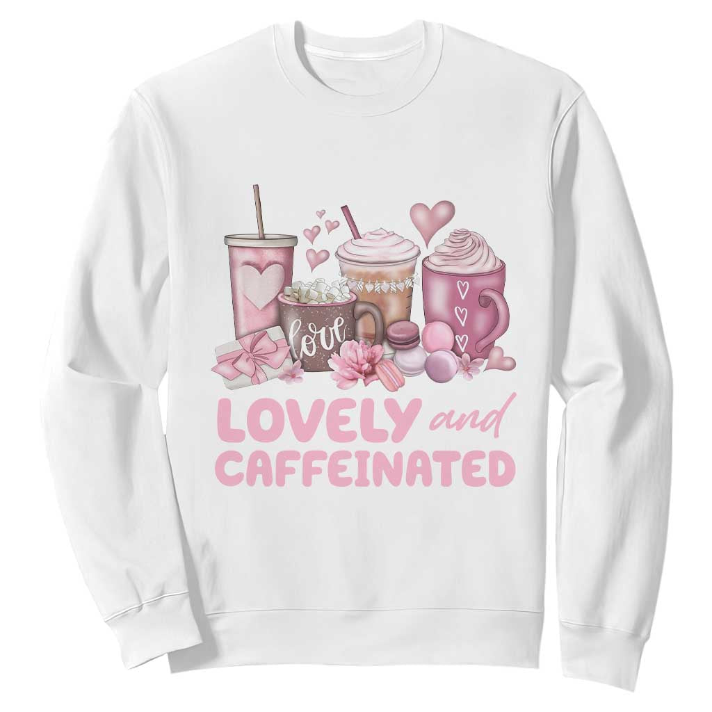 Lovely And Caffeinated Coffee Valentine Sweatshirt TS11 White Print Your Wear