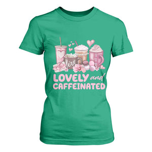 Lovely And Caffeinated Coffee Valentine T Shirt For Women TS11 Irish Green Print Your Wear