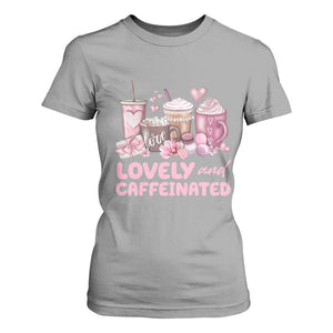 Lovely And Caffeinated Coffee Valentine T Shirt For Women TS11 Sport Gray Print Your Wear