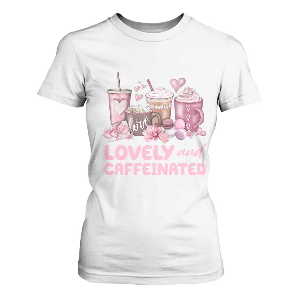 Lovely And Caffeinated Coffee Valentine T Shirt For Women TS11 White Print Your Wear