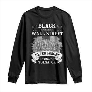 Never Forget Black Wall Street 1921 Long Sleeve Shirt Tulsa Oklahoma Black History Month TS11 Black Print Your Wear