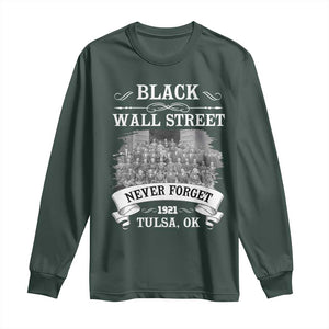 Never Forget Black Wall Street 1921 Long Sleeve Shirt Tulsa Oklahoma Black History Month TS11 Dark Forest Green Print Your Wear