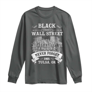 Never Forget Black Wall Street 1921 Long Sleeve Shirt Tulsa Oklahoma Black History Month TS11 Dark Heather Print Your Wear