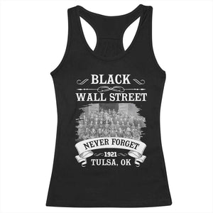 Never Forget Black Wall Street 1921 Racerback Tank Top Tulsa Oklahoma Black History Month TS11 Black Print Your Wear