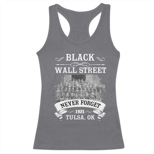 Never Forget Black Wall Street 1921 Racerback Tank Top Tulsa Oklahoma Black History Month TS11 Charcoal Print Your Wear