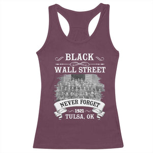 Never Forget Black Wall Street 1921 Racerback Tank Top Tulsa Oklahoma Black History Month TS11 Maroon Print Your Wear