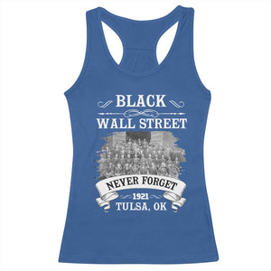 Never Forget Black Wall Street 1921 Racerback Tank Top Tulsa Oklahoma Black History Month TS11 Royal Blue Print Your Wear