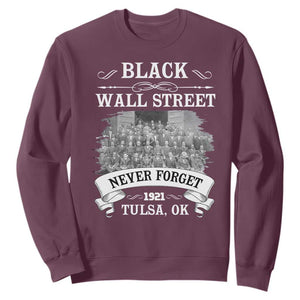 Never Forget Black Wall Street 1921 Sweatshirt Tulsa Oklahoma Black History Month TS11 Maroon Print Your Wear