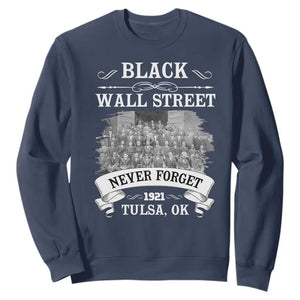 Never Forget Black Wall Street 1921 Sweatshirt Tulsa Oklahoma Black History Month TS11 Navy Print Your Wear