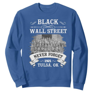 Never Forget Black Wall Street 1921 Sweatshirt Tulsa Oklahoma Black History Month TS11 Royal Blue Print Your Wear