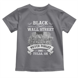 Never Forget Black Wall Street 1921 Toddler T Shirt Tulsa Oklahoma Black History Month TS11 Charcoal Print Your Wear